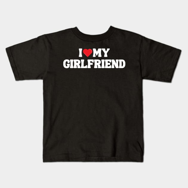 I Love My Girlfriend Kids T-Shirt by Xtian Dela ✅